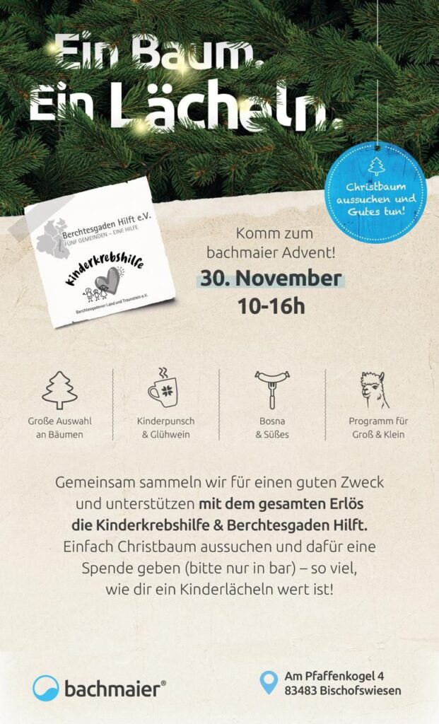 Spendenaktion bei Firma bachmaier in Bischofswiesen, mit PRogramm für Groß und Klein, Christbaumverkauf für den guten Zweck, Bosna, Glühwein, usw. - am 30. November von 10 bis 16 Uhr